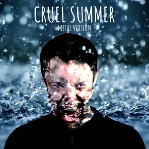 Zdjęcia dla 'Cruel Summer (Metal Version)'