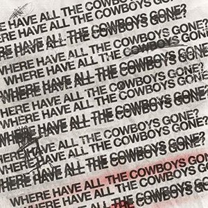 Image for 'Where Have All the Cowboys Gone?'