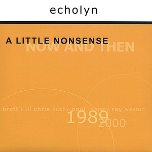 Image for 'A Little Nonsense: Now and Then'