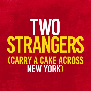 Image for 'Two Strangers (Carry A Cake Across New York) [Studio Cast Recording]'