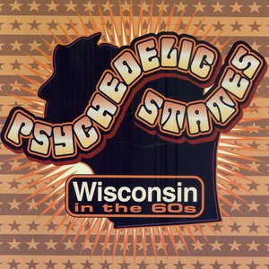 Image for 'Psychedelic States: Wisconsin in the 60s'