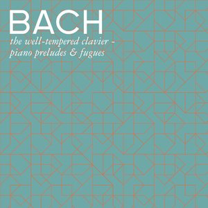 Image for 'Bach: The Well Tempered Clavier - Piano Preludes & Fugues'