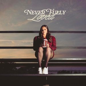 Image for 'Never Fully Loved'