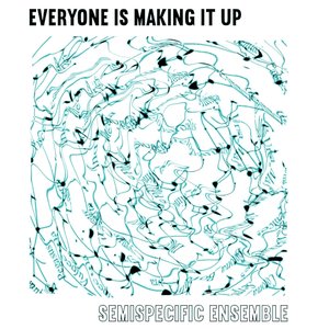 'Everyone is Making it Up'の画像