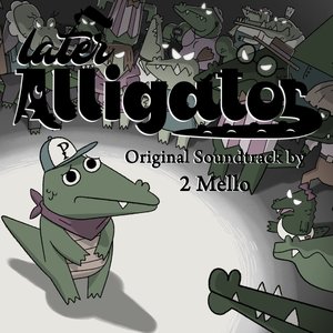 Image for 'Later Alligator (Original Video Game Soundtrack)'