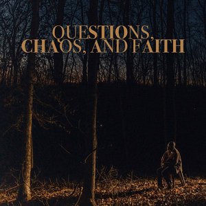 'Questions, Chaos & Faith' için resim