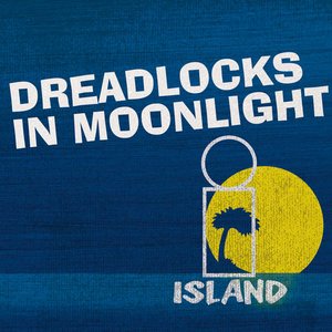 Image for 'Dreadlocks In Moonlight - Island 50 Reggae'