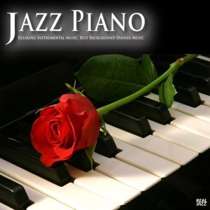 Image for 'Jazz Piano: Relaxing Instrumental Music, Best Background Dinner Music Solo Piano Essentials Edition'