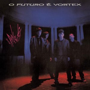 Image for 'O FUTURO É VORTEX'