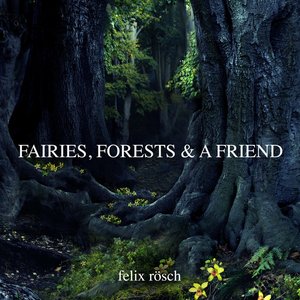 Image for 'Fairies, Forests and a Friend'