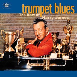 Bild för 'Trumpet Blues: The Best Of Harry James'