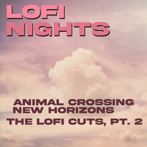 'Animal Crossing: New Horizons Themes - The Lofi Cuts, Pt. 2'の画像
