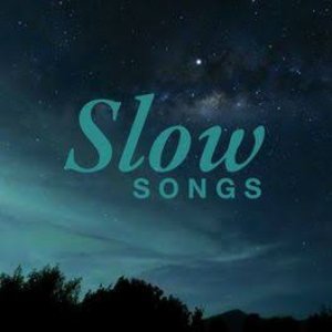 Slow Songs