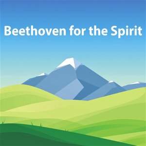 Image for 'Beethoven for the Spirit'