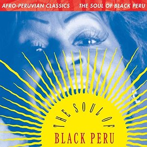 Image for 'Afro-Peruvian Classics: The Soul of Black Peru'