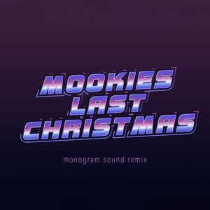 Image for 'Mookies Last Christmas (Monogram Sound Remix)'