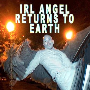 “IRL ANGEL RETURNS TO EARTH”的封面