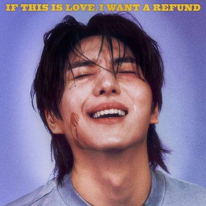 Image for 'If this is love, I want a refund'