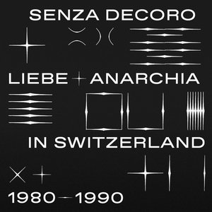 “Senza Decoro: Liebe + Anarchia / Switzerland 1980-1990”的封面