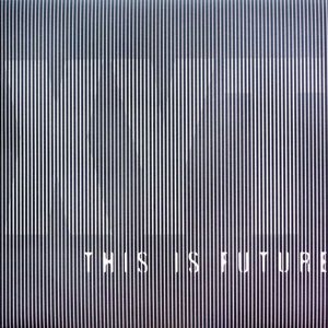 Image for 'THIS IS FUTURE'