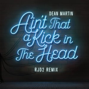 Image for 'Ain't That A Kick In The Head (RJD2 Remix)'