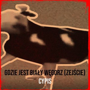 Bild för 'Gdzie jest biały węgorz (Zejście)'