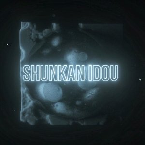Image for 'Shunkan Idou'