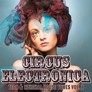 Imagen de 'Circus Electronica, Vol. 2 (Tech & Minimal House Tunes)'