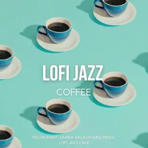 Image for 'Lofi Jazz Coffee - Cozy Relaxing Calm Hip Hop Chill Beats to Study to'
