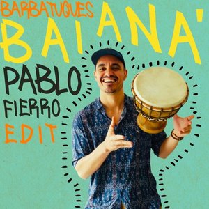 Bild för 'Baianá (Pablo Fierro Edit)'