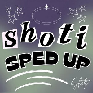 Image pour 'Shoti Sped Up'