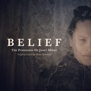 Image for 'Belief: The Possession of Janet Moses (Original Score)'