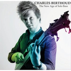 Immagine per 'Charles Berthoud: The New Age of Solo Bass'