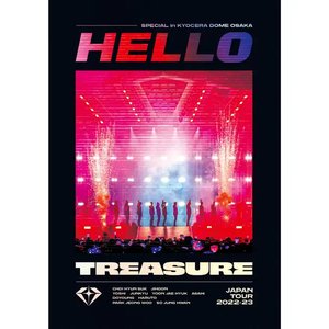 “TREASURE JAPAN TOUR 2022-23 ~HELLO~ SPECIAL in KYOCERA DOME OSAKA”的封面