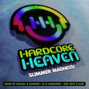 Image for 'Hardcore Heaven - Summer Madness! (Mixed By Dougal & Gammer, Sy & Unknown, Joey Riot & Kurt)'