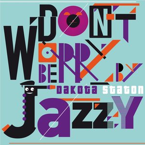 Image for 'Don't Worry Be Jazzy By Dakota Staton'