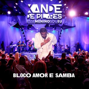 Zdjęcia dla 'Esse Menino Sou Eu: Bloco Amor e Samba (Ao Vivo)'