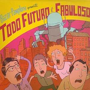 Image for 'Todo Futuro É Fabuloso'