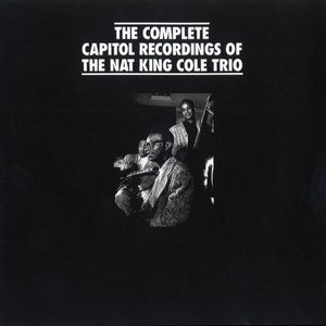 'The Complete Capitol Recordings of the Nat King Cole Trio (Remastered)'の画像