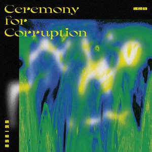 Image for 'Ceremony for Corruption'