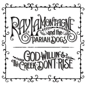Zdjęcia dla 'God Willin' & The Creek Don't Rise (With The Pariah Dogs)'
