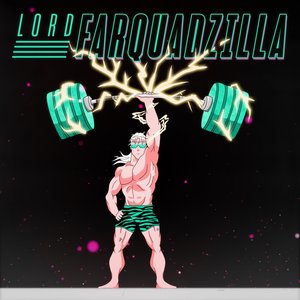 Image for 'LORDFARQUADZILLA - Single'