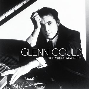 “Glenn Gould: The Young Maverick [Bach]”的封面