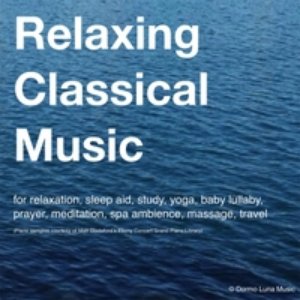 Image for 'Relaxing Classical Music (For Relaxation, Sleep Aid, Study, Yoga, Baby Lullaby, Prayer, Meditation, Spa Ambience, Massage, Travel)'