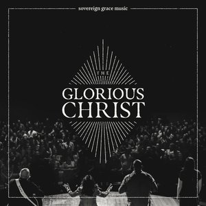 Bild für 'The Glorious Christ (Live)'