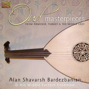 Image for 'Alan Shavarsh Bardezbanian: Oud Masterpieces'
