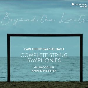 Bild för 'C.P.E. Bach: "Beyond the Limits" Complete Symphonies for Strings and Continuo'