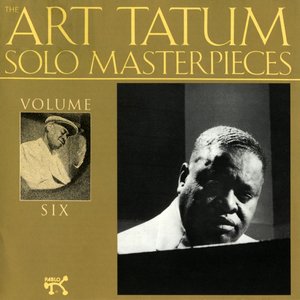 Image for 'The Art Tatum Solo Masterpieces, Vol. 6'