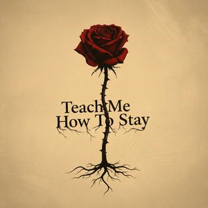 Imagen de 'Teach Me How to Stay'