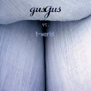 Image for 'gusgus vs t-world'